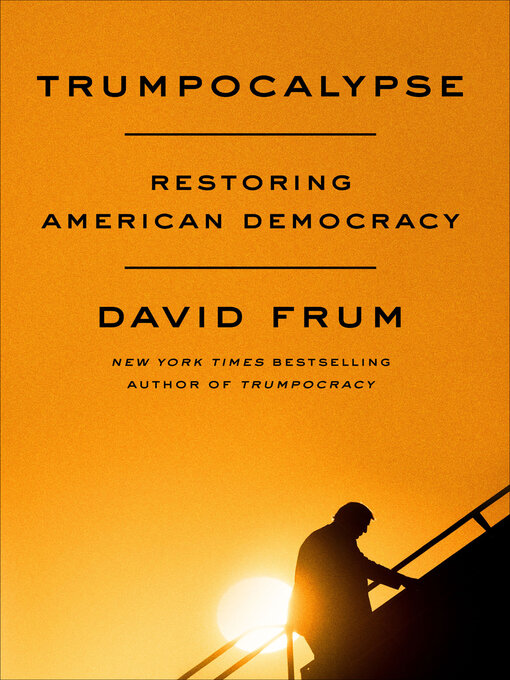 Title details for Trumpocalypse by David Frum - Wait list
